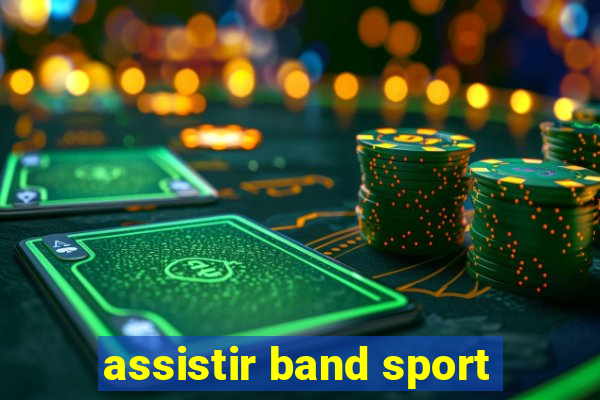 assistir band sport